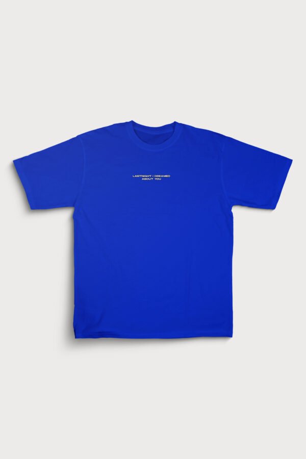 Last night I dreamed about you Tee - Image 2